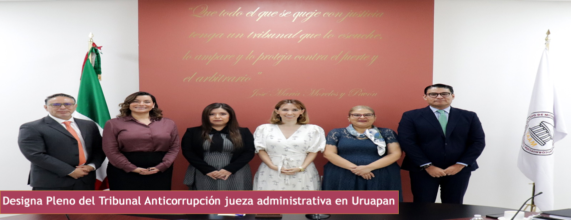 Designa Pleno del Tribunal Anticorrupción jueza administrativa en Uruapan